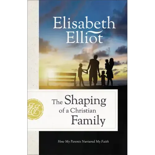 The Shaping of a Christian Family: How My Parents Nurtured My Faith - Paperback