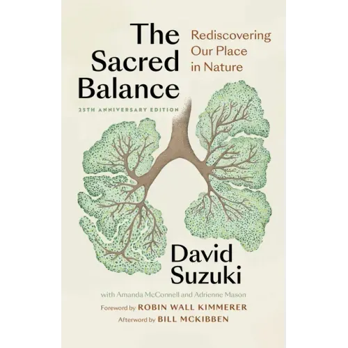 The Sacred Balance, 25th Anniversary Edition: Rediscovering Our Place in Nature - Paperback