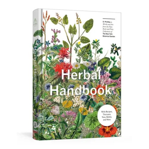 Herbal Handbook: 50 Profiles in Words and Art from the Rare Book Collections of the New York Botanical Garden - Hardcover