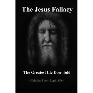 The Jesus Fallacy: The Greatest Lie Ever Told - Paperback