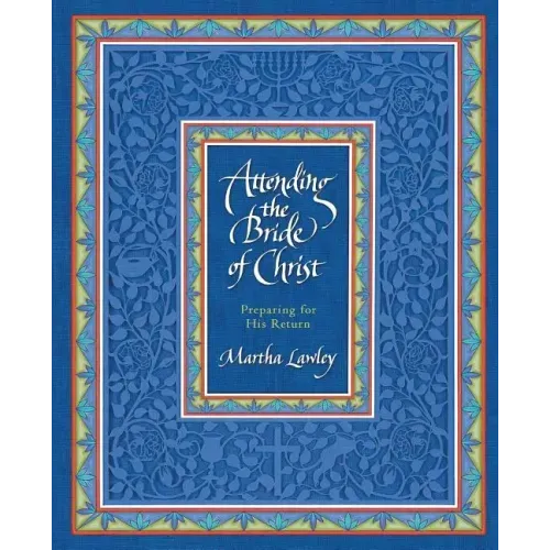 Attending the Bride of Christ: Preparing for His Return - Paperback