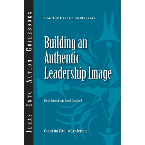 Building an Authentic Leadership Image - Paperback