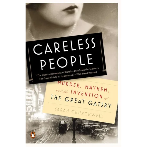 Careless People: Murder, Mayhem, and the Invention of The Great Gatsby - Paperback