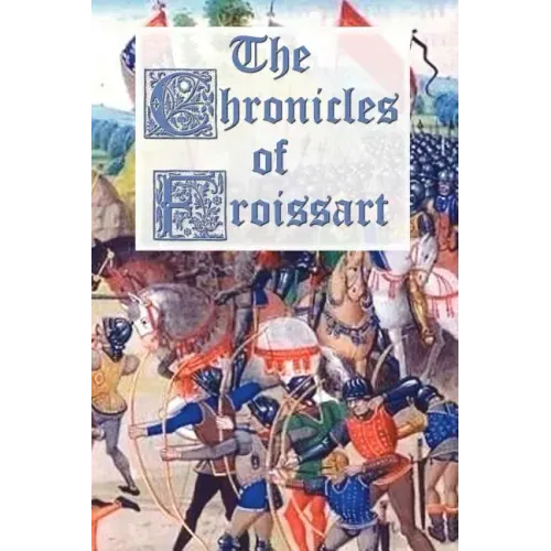 The Chronicles of Froissart - Paperback