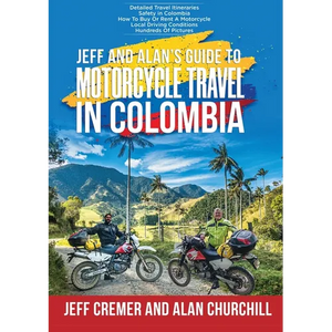 Jeff and Alan's Guide To Motorcycle Travel In Colombia - Paperback