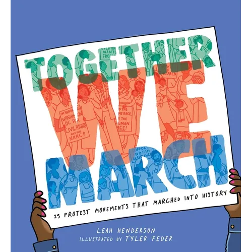 Together We March: 25 Protest Movements That Marched Into History - Hardcover