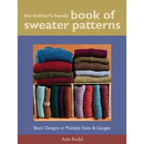 The Knitter's Handy Book of Sweater Patterns: Basic Designs in Multiple Sizes and Gauges - Hardcover