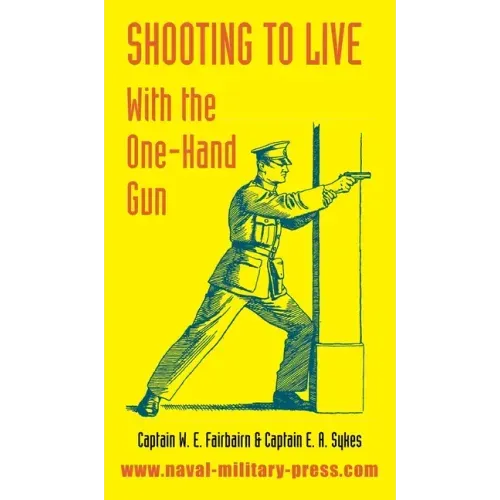 Shooting to Live: With The One-Hand Gun - Hardcover