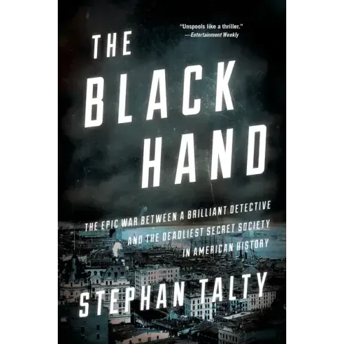 The Black Hand: The Epic War Between a Brilliant Detective and the Deadliest Secret Society in American History - Paperback