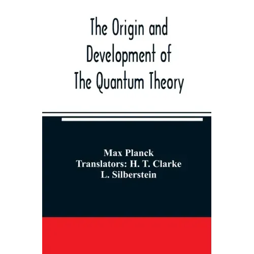 The origin and development of the quantum theory - Paperback