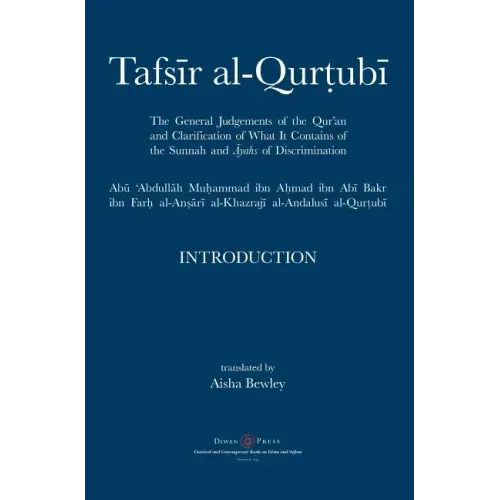 Tafsir al-Qurtubi - Introduction: The General Judgments of the Qur'an and Clarification of what it contains of the Sunnah and āyahs of Discrimina - Hardcover