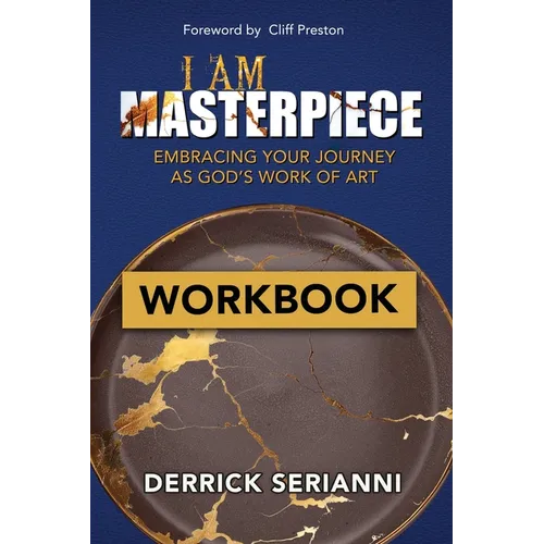 I Am Masterpiece Workbook: WORKBOOK - Embracing Your Journey As God's Work of Art - Paperback