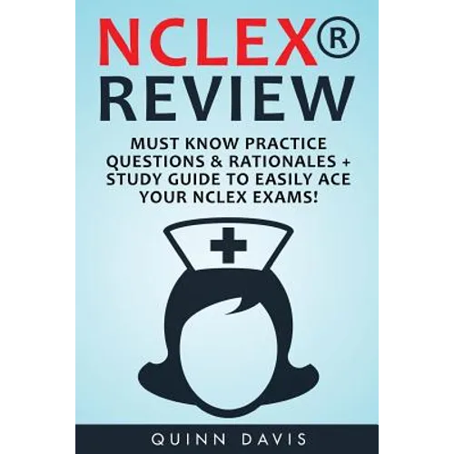 NCLEX Review: Must Know Practice Questions & Rationales + Study Guide to Easily - Paperback