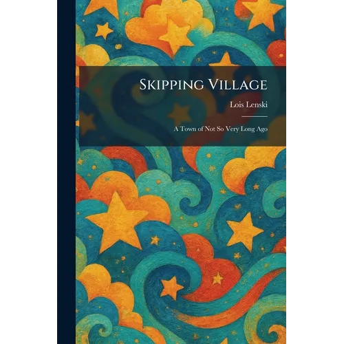Skipping Village: A Town of Not So Very Long Ago - Paperback