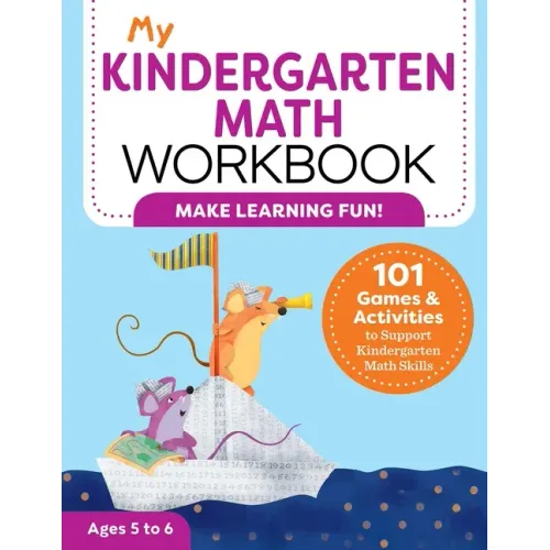 My Kindergarten Math Workbook: 101 Games and Activities to Support Kindergarten Math Skills - Paperback