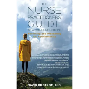 The Nurse Practitioners' Guide to Autoimmune Medicine: Reversing and Preventing All Autoimmunity - Hardcover