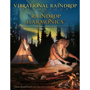 Vibrational Raindrop Technique & Raindrop Harmonics: 4th Edition (Revised) - Paperback