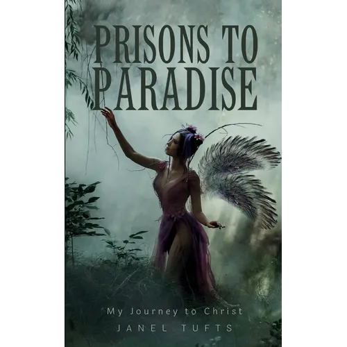 Prisons to Paradise - My Journey to Christ - Paperback