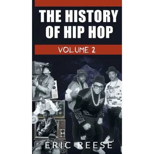 The History of Hip Hop: Volume 2 - Hardcover