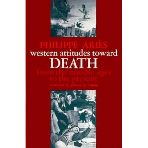 Western Attitudes Toward Death: From the Middle Ages to the Present - Paperback