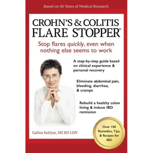 Crohn's and Colitis the Flare StopperSystem.: A Step-by-Step guide based on 30 years of Medical Research and Clinical Experience - Paperback