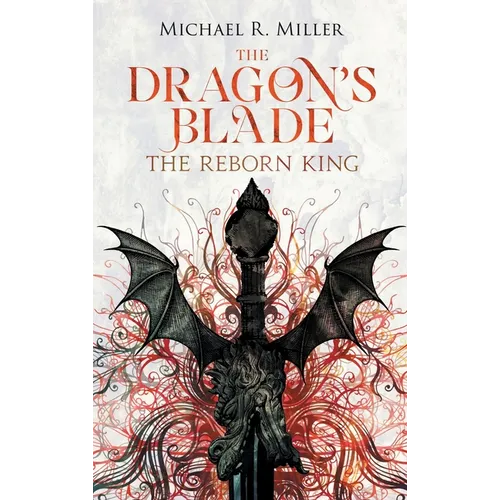 The Dragon's Blade: The Reborn King - Hardcover