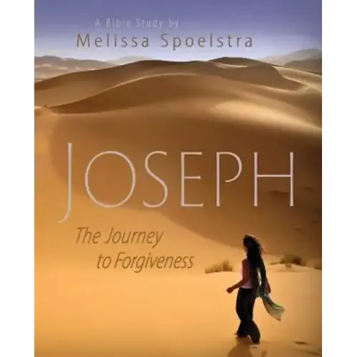 Joseph - Women's Bible Study Participant Book: The Journey to Forgiveness - Paperback