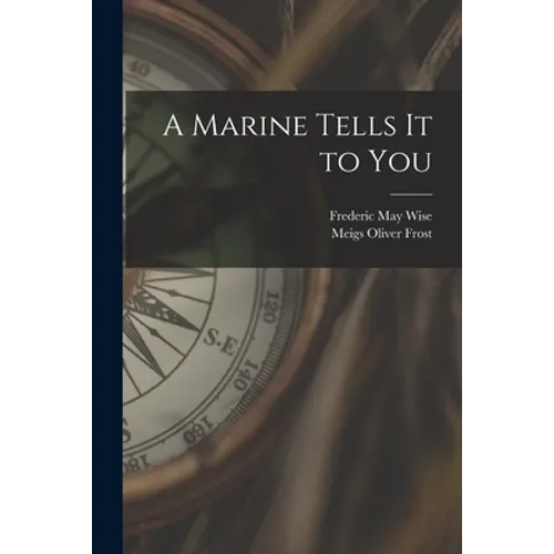 A Marine Tells It to You - Paperback