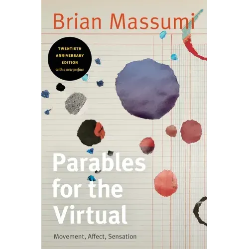Parables for the Virtual: Movement, Affect, Sensation - Paperback