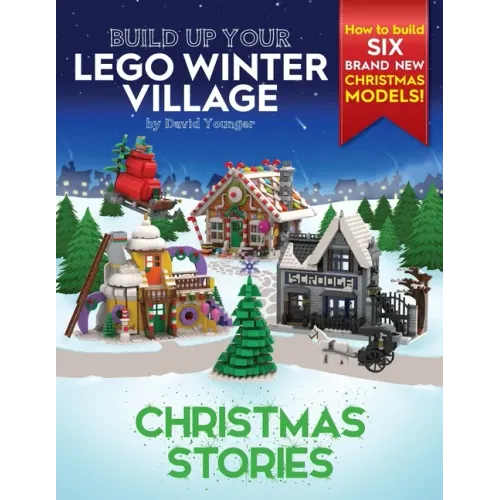 Build Up Your LEGO Winter Village: Christmas Stories - Paperback