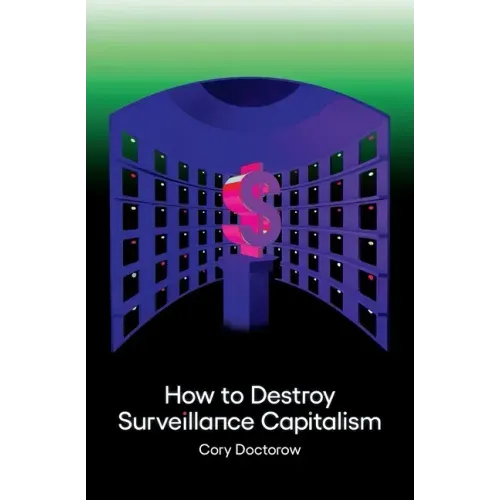 How to Destroy Surveillance Capitalism - Paperback
