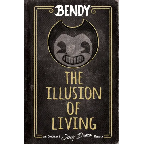 The Illusion of Living: An Afk Book (Bendy) - Hardcover