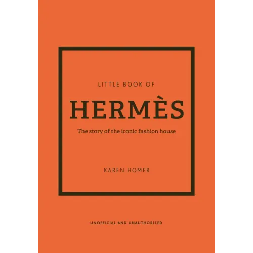 Little Book of Hermès: The Story of the Iconic Fashion House - Hardcover