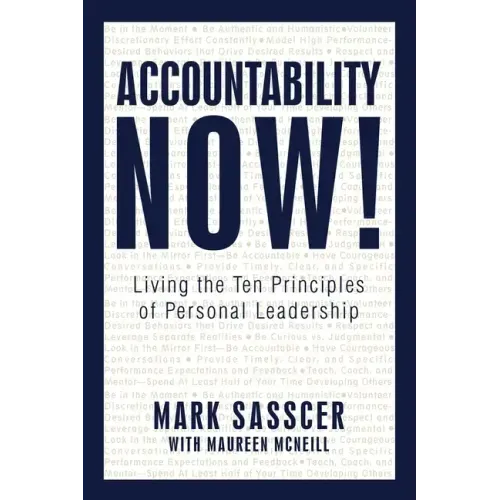 Accountability Now!: Living the Ten Principles of Personal Leadership - Paperback