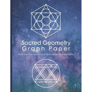 Sacred Geometry Graph Paper: Draw Your Own Sacred Geometry Figures and Mandalas - Paperback