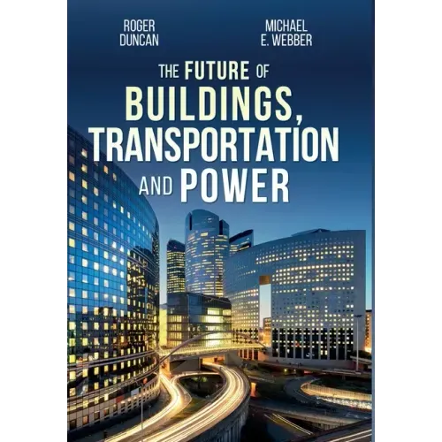The Future of Buildings, Transportation and Power