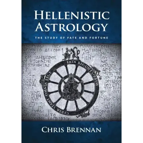 Hellenistic Astrology: The Study of Fate and Fortune - Paperback