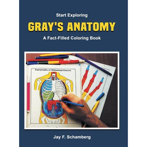 Start Exploring: Gray's Anatomy A Fact-Filled Coloring Book - Hardcover