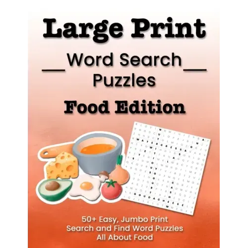 Large Print Word Search Puzzles Food Edition: 50+ Easy, Jumbo Print Search and Find Word Puzzles All About Food - Paperback