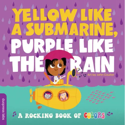 Yellow Like a Submarine, Purple Like the Rain: A Rocking Book of Colors - Board Book