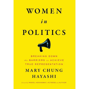 Women in Politics: Breaking Down the Barriers to Achieve True Representation - Hardcover
