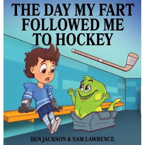 The Day My Fart Followed Me To Hockey - Hardcover