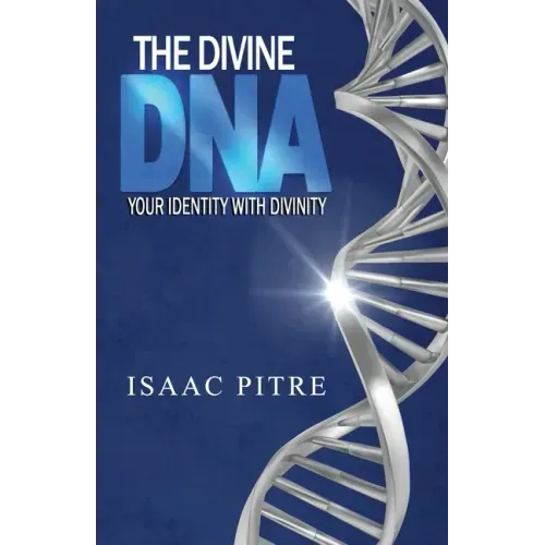 The Divine DNA: Your Identity With Divinity - Paperback