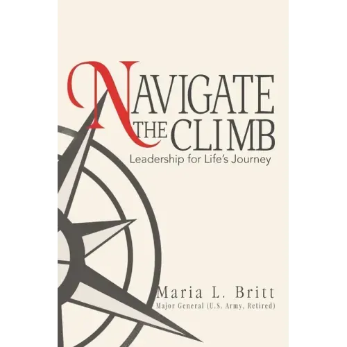 Navigate the Climb: Leadership for Life's Journey - Paperback