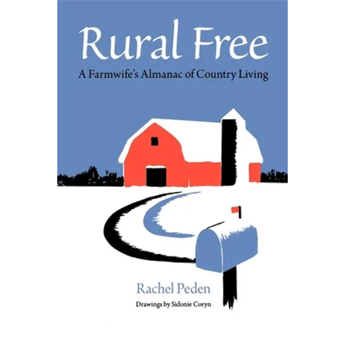Rural Free: A Farmwife's Almanac of Country Living - Paperback