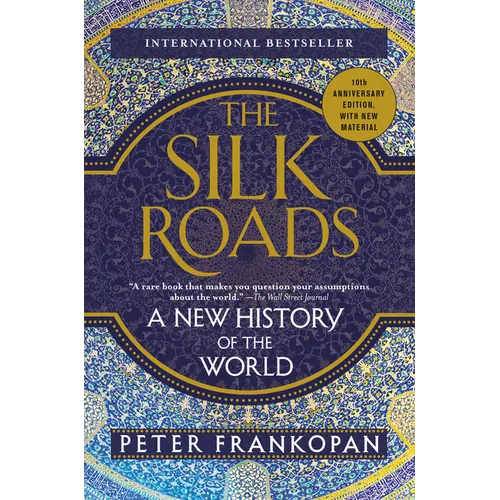 The Silk Roads: A New History of the World - Paperback
