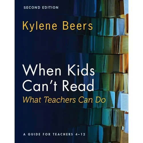 When Kids Can't Read--What Teachers Can Do, Second Edition: A Guide for Teachers 4-12 - Paperback