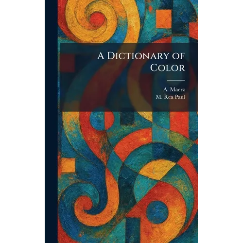 A Dictionary of Color - Hardcover
