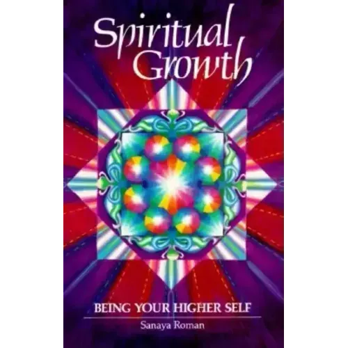 Spiritual Growth: Being Your Higher Self - Paperback