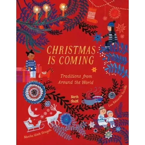 Christmas Is Coming: Traditions from Around the World - Hardcover